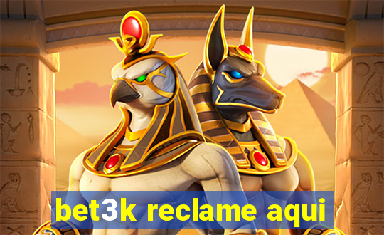 bet3k reclame aqui